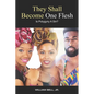 They Shall Become One Flesh: Is Polygyny A Sin? - Paperback