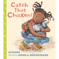 Catch That Chicken! - Board Book