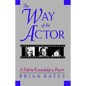 The Way of the Actor: A Path to Knowledge & Power - Paperback
