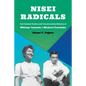 Nisei Radicals: The Feminist Poetics and Transformative Ministry of Mitsuye Yamada and Michael Yasutake - Paperback