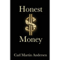 Honest Money: The Secret Life of Money and Banks - Paperback