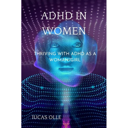 ADHD in Women: Thriving with Adhd as a woman/girl - Paperback