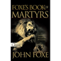 Foxe's Book of Martyrs - Paperback