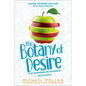 The Botany of Desire Young Readers Edition: Our Surprising Relationship with Plants - Hardcover