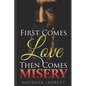 First Comes Love. Then Comes Misery - Paperback
