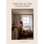 Winter in the Highlands: Eating, Drinking and Celebrating in Scotland - Hardcover