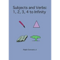 Subjects and Verbs: 1, 2, 3, 4 to Infinity: 1, 2, 3, 4 to Infinity - Paperback