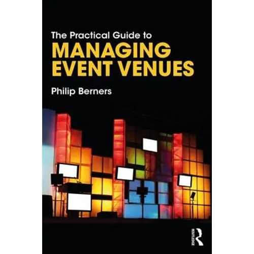 The Practical Guide to Managing Event Venues - Paperback