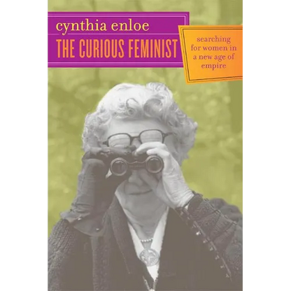 The Curious Feminist: Searching for Women in a New Age of Empire - Paperback