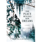 The Place Beyond Her Dreams - Hardcover