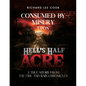 Consumed By Misery Upon Hell's Half Acre: A True Story From The FIRE and RAIN Chronicles - Paperback