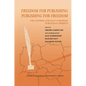 Freedom for Publishing, Publishing for Freedom - Hardcover