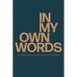 In My Own Words: A guided journal on life, lessons and legacy - Paperback