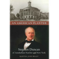 An American Planter: Stephen Duncan of Antebellum Natchez and New York - Paperback