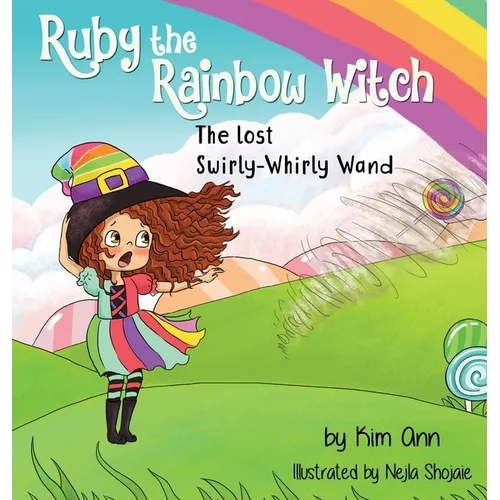 Ruby the Rainbow Witch: The Lost Swirly-Whirly Wand - Hardcover