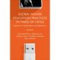 Global Higher Education Practices in Times of Crisis: Questions for Sustainability and Digitalization - Hardcover