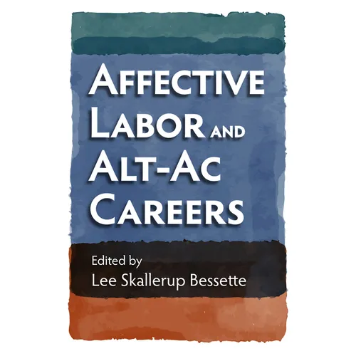 Affective Labor and Alt-AC Careers - Paperback