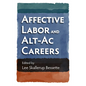 Affective Labor and Alt-AC Careers - Paperback