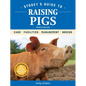 Storey's Guide to Raising Pigs, 4th Edition: Care, Facilities, Management, Breeds - Hardcover