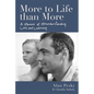 More to Life Than More: A Memoir of Misunderstanding, Loss, and Learning - Hardcover