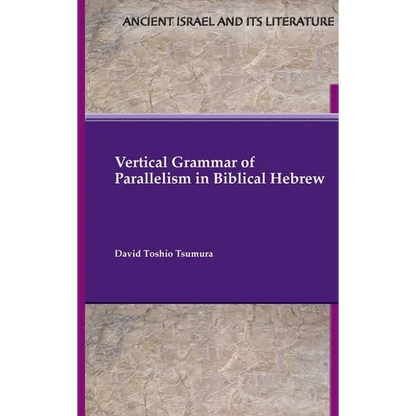 Vertical Grammar of Parallelism in Biblical Hebrew - Hardcover