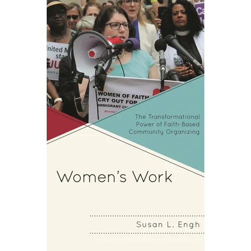 Women's Work: The Transformational Power of Faith-Based Community Organizing - Paperback
