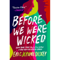 Before We Were Wicked - Paperback