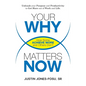 Your WHY Matters NOW: How Some Achieve More and Others Don't - Paperback