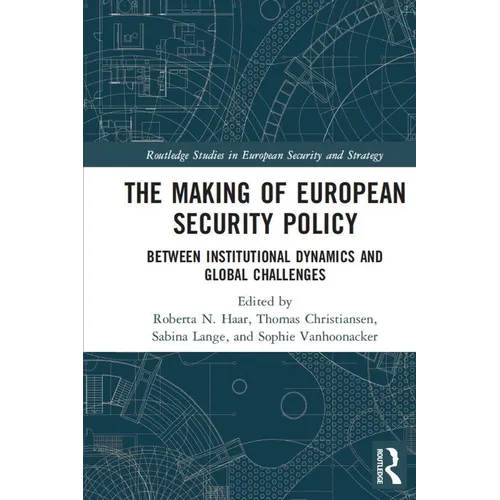 The Making of European Security Policy: Between Institutional Dynamics and Global Challenges - Paperback
