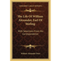 The Life Of William Alexander, Earl Of Stirling: With Selections From His Correspondence - Paperback