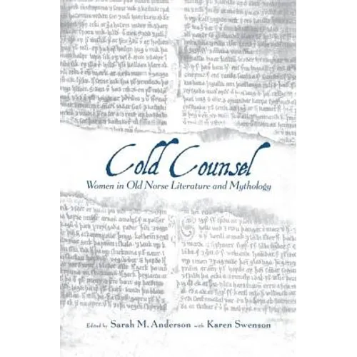 The Cold Counsel: The Women in Old Norse Literature and Myth - Paperback