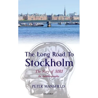 Long Road to Stockholm: The Story of Magnetic Resonance Imaging (MRI): An Autobiography - Hardcover