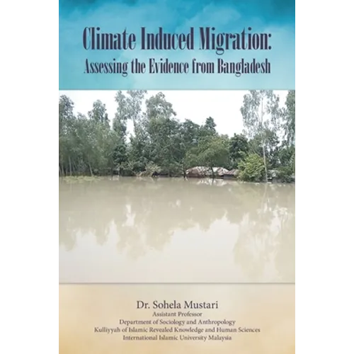 Climate Induced Migration: Assessing the Evidence from Bangladesh - Paperback