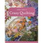Allie Aller's Crazy Quilting - Print-On-Demand Edition: Modern Piecing & Embellishing Techniques for Joyful Stitching - Paperback