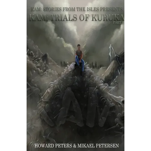 Kam: Trials of Kuruka Part II: Book 2 Part II - Paperback