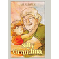 Silly Grandma - Hardcover