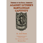 Defense of the Royal Assertion: Against Luther's Babylonian Captivity - Hardcover