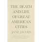 The Death and Life of Great American Cities - Paperback
