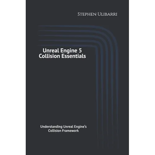 Unreal Engine 5 Collision Essentials - Paperback