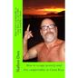 How I Live Comfortably in Costa Rica On a $ 1,000 U.S. Disability Check: How to escape poverty and live comfortably in Costa Rica - Paperback