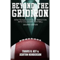 Beyond The Gridiron: How to successfully transition into collegiate football - Paperback