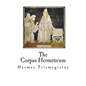 The Corpus Hermeticum: The Teachings of Hermes Trismegistus - Paperback