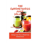 The Endometriosis Juice Solution: Juicing Your Way to Relief from Endometriosis - Paperback