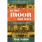 To the Moon and Back: A Childhood Under the Influence - Paperback