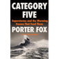 Category Five: Superstorms and the Warming Oceans That Feed Them - Hardcover