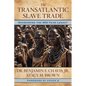 The Transatlantic Slave Trade: Overcoming the 500-Year Legacy - Hardcover