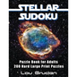 Stellar Sudoku Puzzle Book For Adults: 200 Hard Large Print Puzzles - Paperback