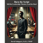 Burn the Script: Kill the Leadership Theater, Lead for Real - Paperback