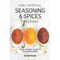 Very Helpful Seasoning & Spices Cookbook: Your Ultimate Guide to Seasoning Mixes - Paperback