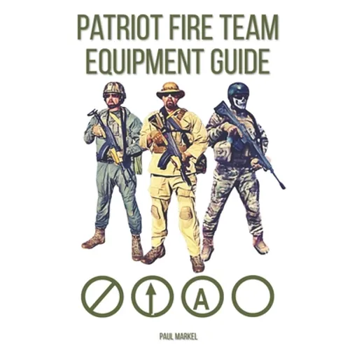 Patriot Fire Team Equipment Guide - Paperback